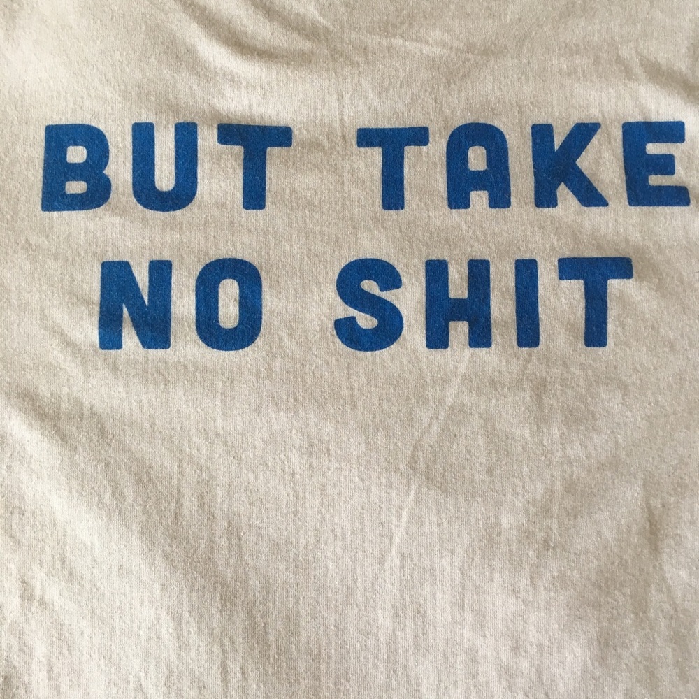 “No no harm but take no shit” graphic  tee